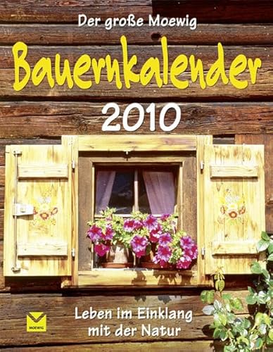 Der große Moewig Bauernkalender 2010: Leben im Einklang mit der Natur Der große Moewig Bauernkalender 2010: Leben im Einklang mit der Natur von MOEWIG