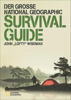 Der große National Geographic Survival Guide von National Geographic Buchverlag / National Geographic Deutschland