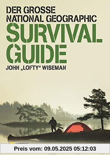 Der große National Geographic Survival Guide Der große National Geographic Survival Guide