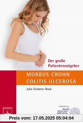 Der große Patientenratgeber Morbus Crohn und Colitis ulcerosa Der große Patientenratgeber Morbus Crohn und Colitis ulcerosa