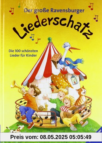 Der große Ravensburger Liederschatz: Die 100 schönsten Lieder für Kinder