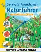 Der große Ravensburger Naturführer: Tiere und Pflanzen unserer Heimat