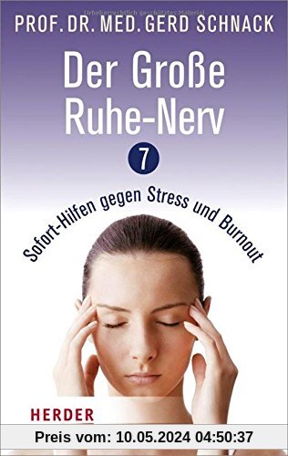 Der große Ruhe-Nerv: 7 Sofort-Hilfen gegen Stress und Burnout (HERDER spektrum)