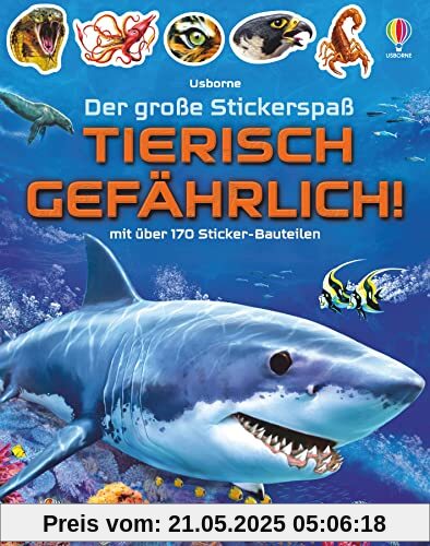 Der große Stickerspaß: Tierisch gefährlich!: mit über 170 Sticker-Bauteilen