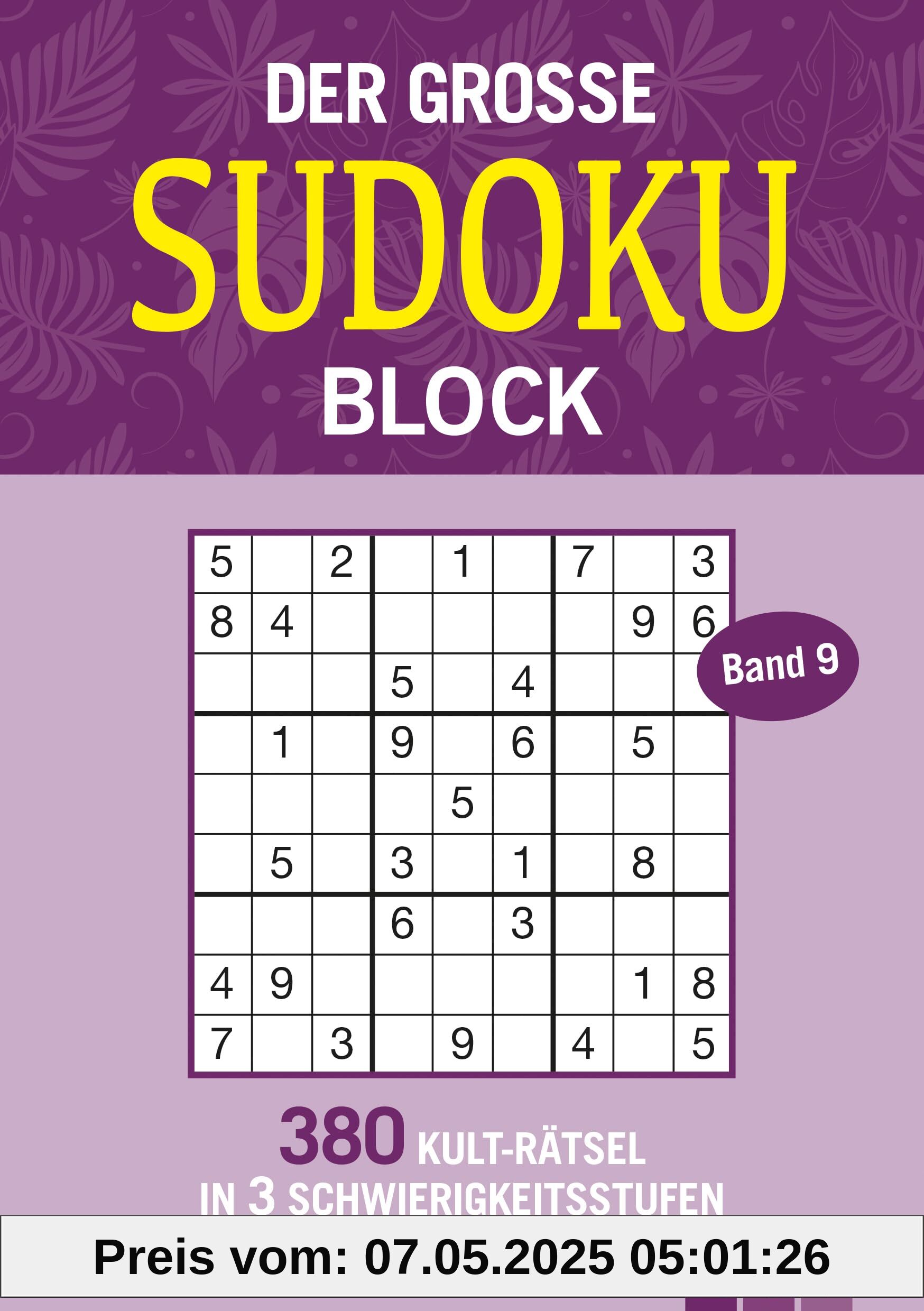 Der große Sudokublock Band 9: 380 Kult-Rätsel in 3 Schwierigkeitsstufen Der große Sudokublock Band 9: 380 Kult-Rätsel in 3 Schwierigkeitsstufen
