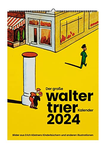 Der große WALTER TRIER Wandkalender 2024: Bilder aus Kästners Kinderbüchern und andere Illustrationen von Favoritenpresse GmbH