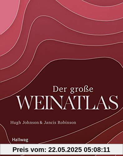 Der große Weinatlas (Hallwag Getränke-Atlanten)