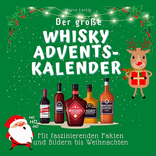 Der grosse Whisky-Adventskalender: Mit faszinierenden Fakten und Bildern bis Weihnachten von 27 Amigos