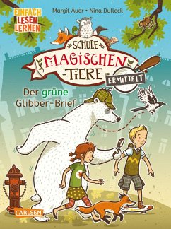 Der grüne Glibber-Brief ( Zum Lesenlernen) / Die Schule der magischen Tiere ermittelt Bd.1 von Carlsen