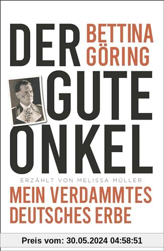 Der gute Onkel: Mein verdammtes deutsches Erbe | Die Großnichte von Nazi-Verbrecher Hermann Göring reflektiert ihre NS-Familiengeschichte