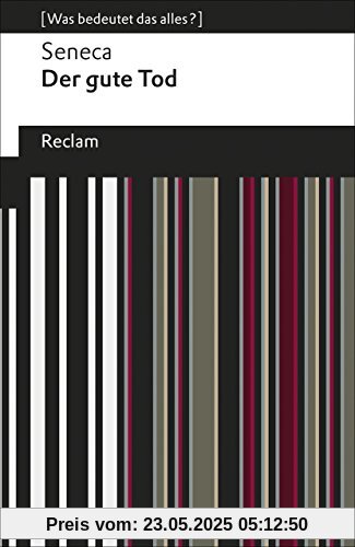 Der gute Tod: [Was bedeutet das alles?] (Reclams Universal-Bibliothek)