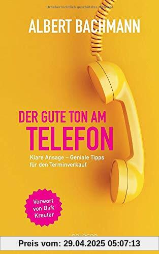 Der gute Ton am Telefon: Klare Ansage – Geniale Tipps für den Terminverkauf: Klare Ansage - Geniale Tipps fr den Terminverkauf Der gute Ton am Telefon: Klare Ansage – Geniale Tipps für den Terminverkauf: Klare Ansage - Geniale Tipps fr den Terminverkauf