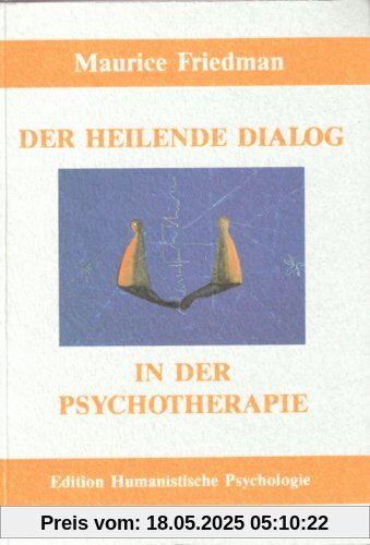 Der heilende Dialog in der Psychotherapie
