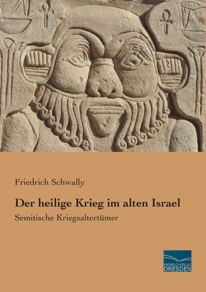 Der heilige Krieg im alten Israel von Fachbuchverlag Dresden