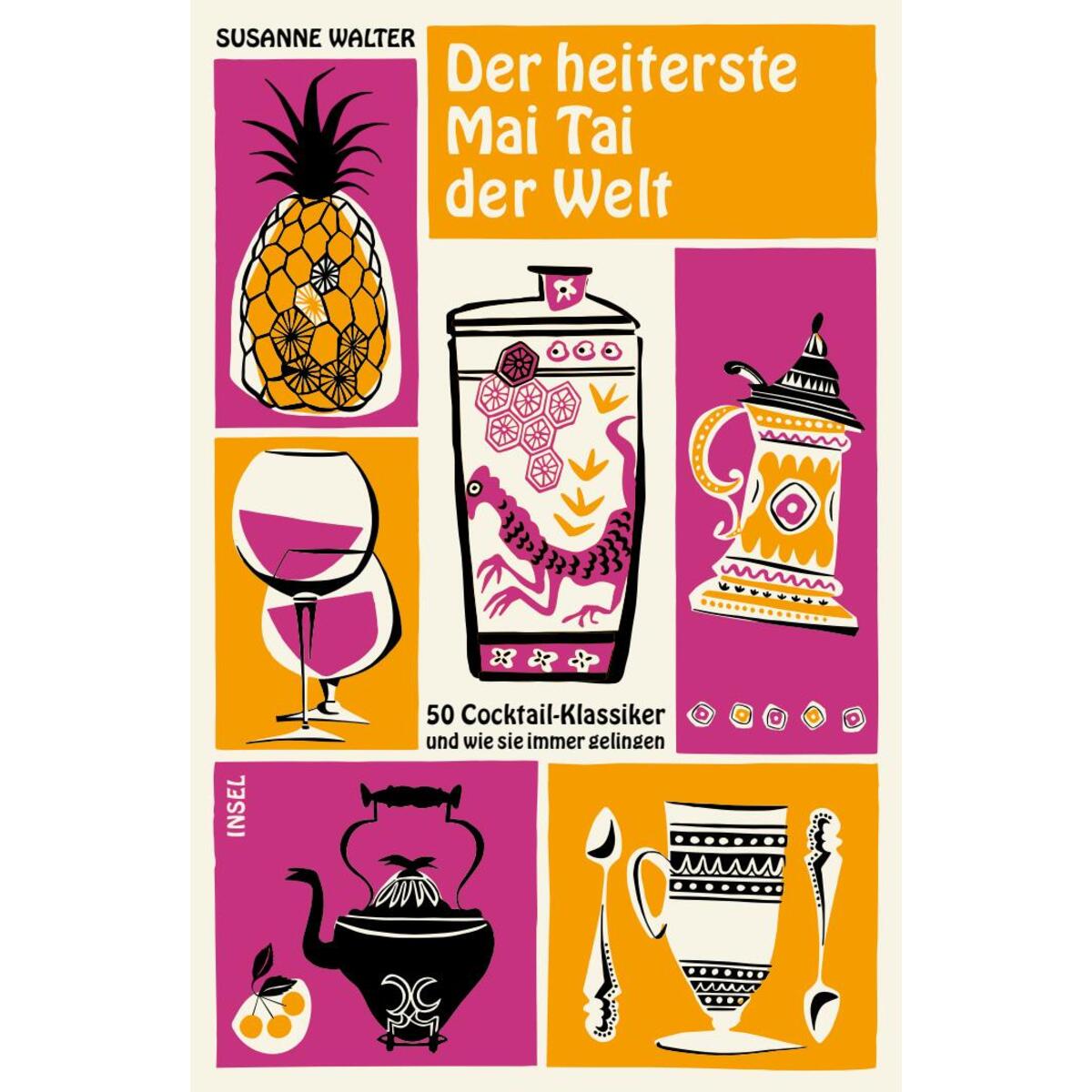 Der heiterste Mai Tai der Welt Der heiterste Mai Tai der Welt von Insel Verlag GmbH