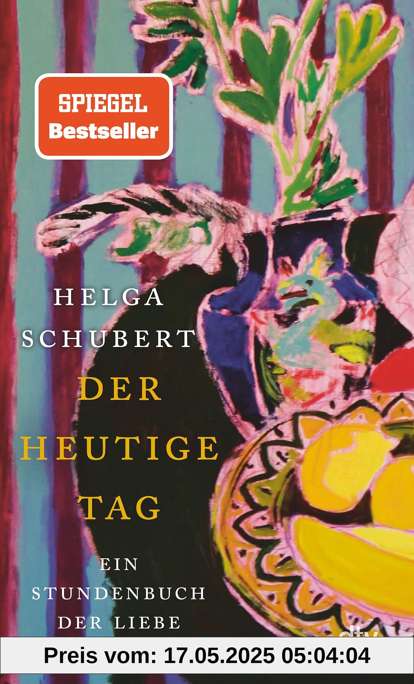 Der heutige Tag: Ein Stundenbuch der Liebe | »Ein Buch, in das man sich verlieben kann.« Denis Scheck