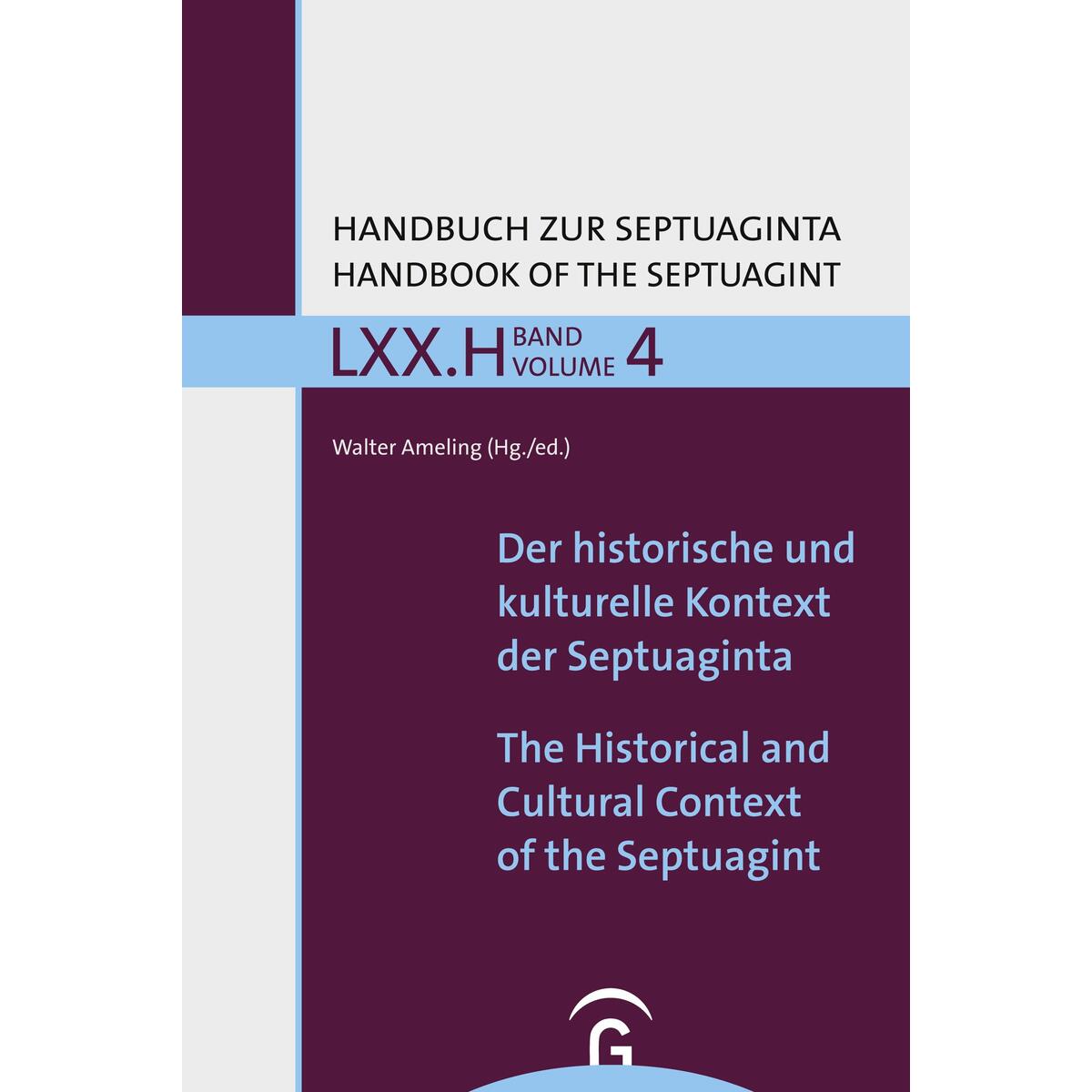 Der historische und kulturelle Kontext der Septuaginta / The Historical and Cult... Der historische und kulturelle Kontext der Septuaginta / The Historical and Cult... von Gütersloher Verlagshaus