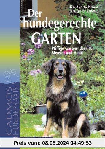 Der hundegerechte Garten: Pfiffige Garten-Ideen für Mensch und Hund