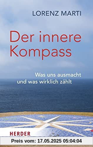 Der innere Kompass: Was uns ausmacht und was wirklich zählt