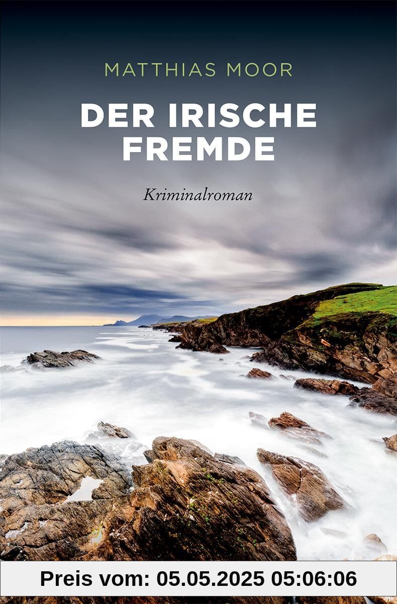 Der irische Fremde: Kriminalroman (Sehnsuchtsorte)