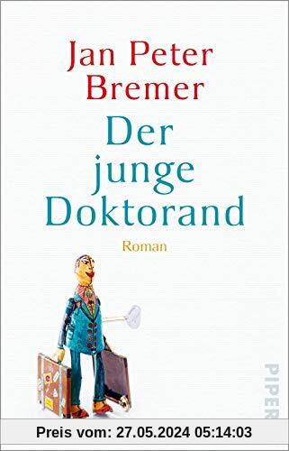 Der junge Doktorand: Roman | Nominiert für den Deutschen Buchpreis 2019