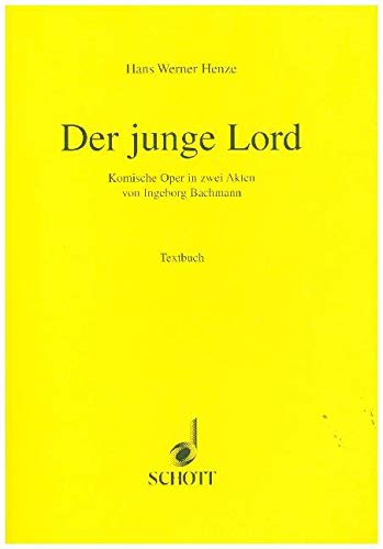 Der junge Lord: Komische Oper in 2 Akten nach einer Parabel aus "Der Scheik von Alessandria und seine Sklaven" von Wilhelm Hauff. Textbuch/Libretto. Der junge Lord: Komische Oper in 2 Akten nach einer Parabel aus "Der Scheik von Alessandria und seine Sklaven" von Wilhelm Hauff. Textbuch/Libretto.