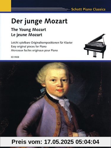 Der junge Mozart: Leicht spielbare Originalkompositionen des sechs- und achtjährigen Mozart. Klavier.: Leicht spielbare Originalkompositionen des ... Schwierigkeitsgrad 3 (Schott Piano Classics)
