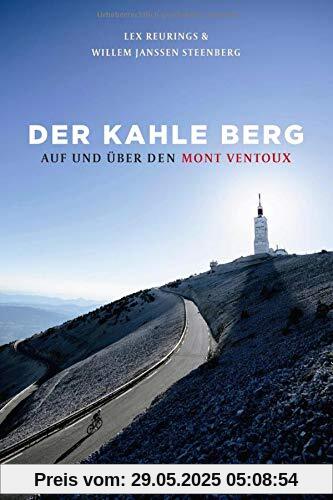 Der kahle Berg: Auf und über den Mont Ventoux