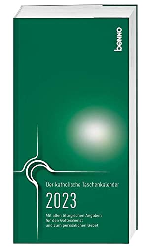 Der katholische Taschenkalender 2023: Mit allen liturgischen Angaben für jeden Gottesdienst und zum persönlichen Gebet Der katholische Taschenkalender 2023: Mit allen liturgischen Angaben für jeden Gottesdienst und zum persönlichen Gebet von St. Benno