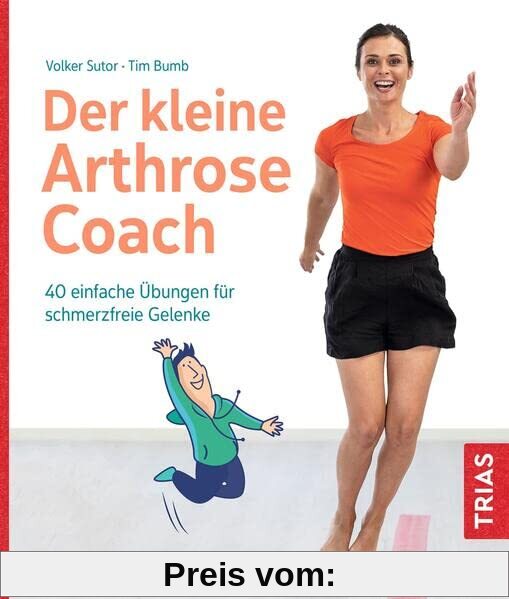 Der kleine Arthrose-Coach: 40 einfache Übungen für schmerzfreie Gelenke (Der kleine Coach)