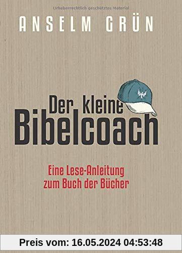 Der kleine Bibelcoach. Eine Lese-Anleitung zum Buch der Bücher