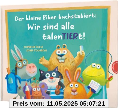 Der kleine Biber buchstabiert: Wir sind alle talenTIERt!: Reim-Bilderbuch für Vorschulkinder