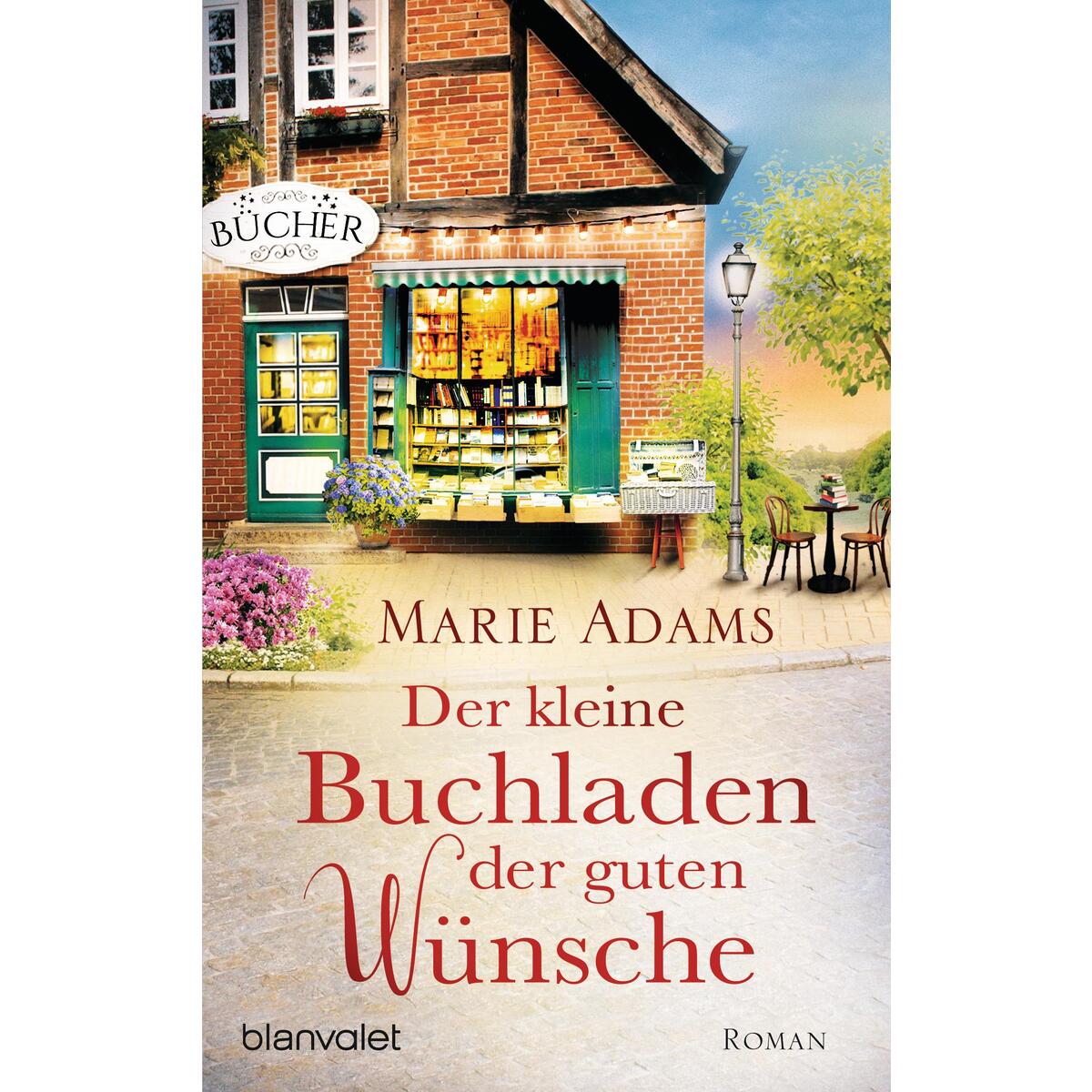 Der kleine Buchladen der guten Wünsche von Blanvalet Taschenbuchverl