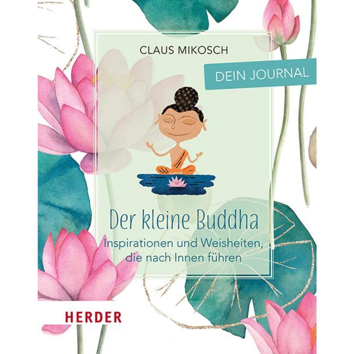 Der kleine Buddha: Dein Journal von Herder Verlag GmbH