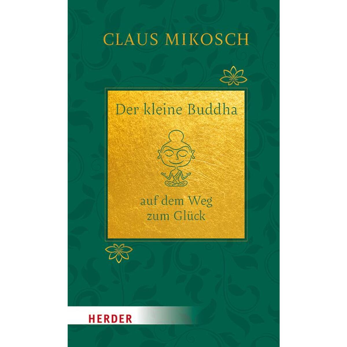 Der kleine Buddha auf dem Weg zum Glück. Jubiläumsausgabe von Herder Verlag GmbH