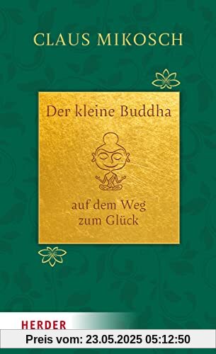 Der kleine Buddha auf dem Weg zum Glück. Jubiläumsausgabe: Jubiläumsausgabe