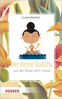 Der kleine Buddha auf der Reise nach Hause von Herder, Freiburg