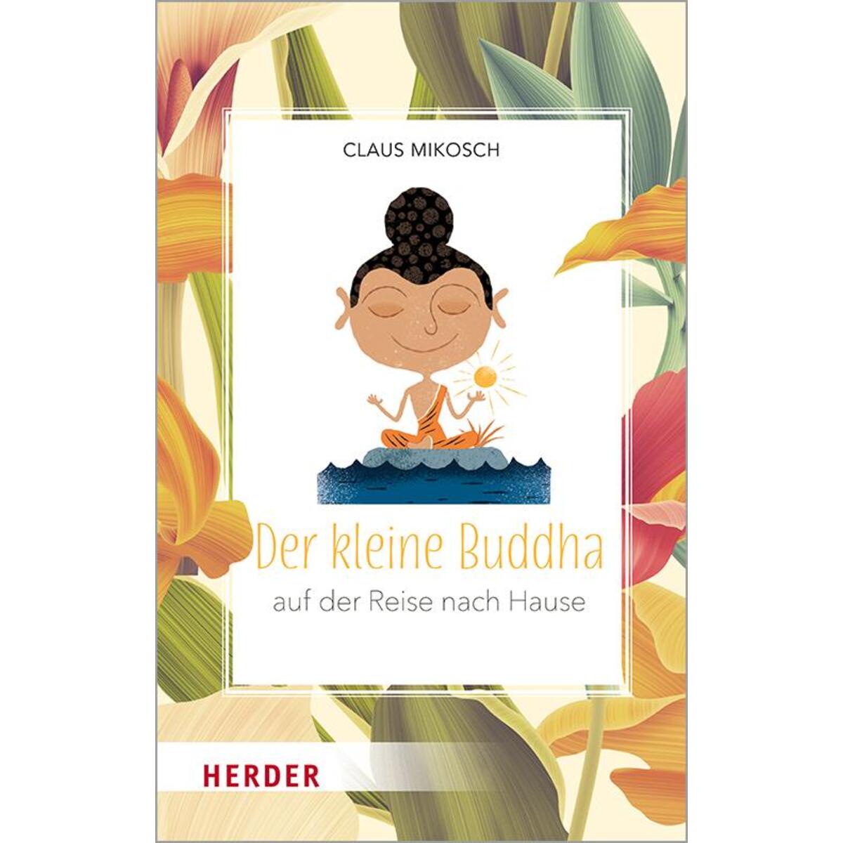 Der kleine Buddha auf der Reise nach Hause von Herder Verlag GmbH