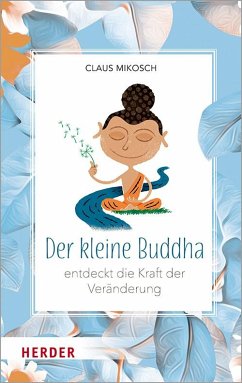 Der kleine Buddha entdeckt die Kraft der Veränderung von Herder, Freiburg
