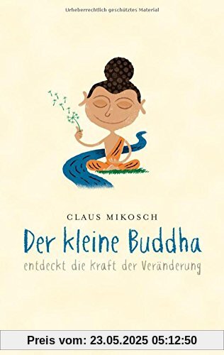 Der kleine Buddha entdeckt die Kraft der Veränderung