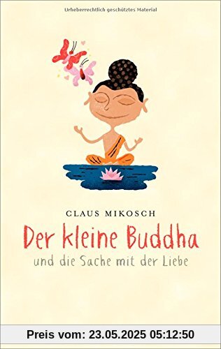 Der kleine Buddha und die Sache mit der Liebe