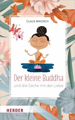 Der kleine Buddha und die Sache mit der Liebe von Herder, Freiburg