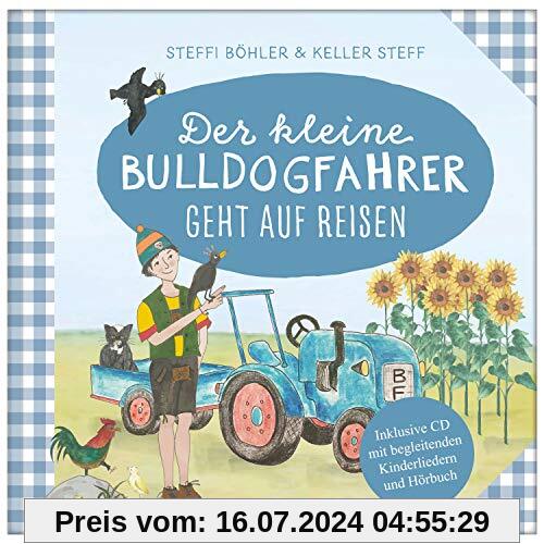 Der kleine Bulldogfahrer geht auf Reisen: Inkl. CD mit begleitenden Kinderliedern und Hörbuch