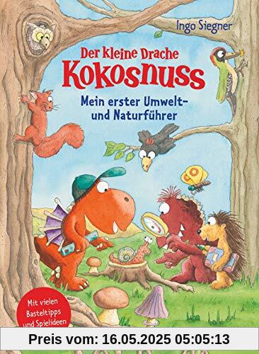 Der kleine Drache Kokosnuss – Mein erster Umwelt- und Naturführer: Mit zahlreichen Basteltipps und Spielvorschlägen