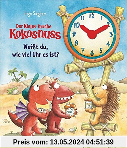 Der kleine Drache Kokosnuss - Weißt du, wie viel Uhr es ist? (Schul- und Kindergartenspaß, Band 6)