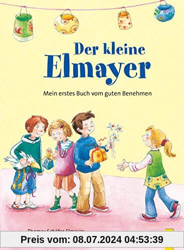 Der kleine Elmayer: Mein erstes Buch vom guten Benehmen