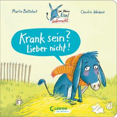 Der kleine Esel Liebernicht - Krank sein? Lieber nicht! von Loewe / Loewe Verlag