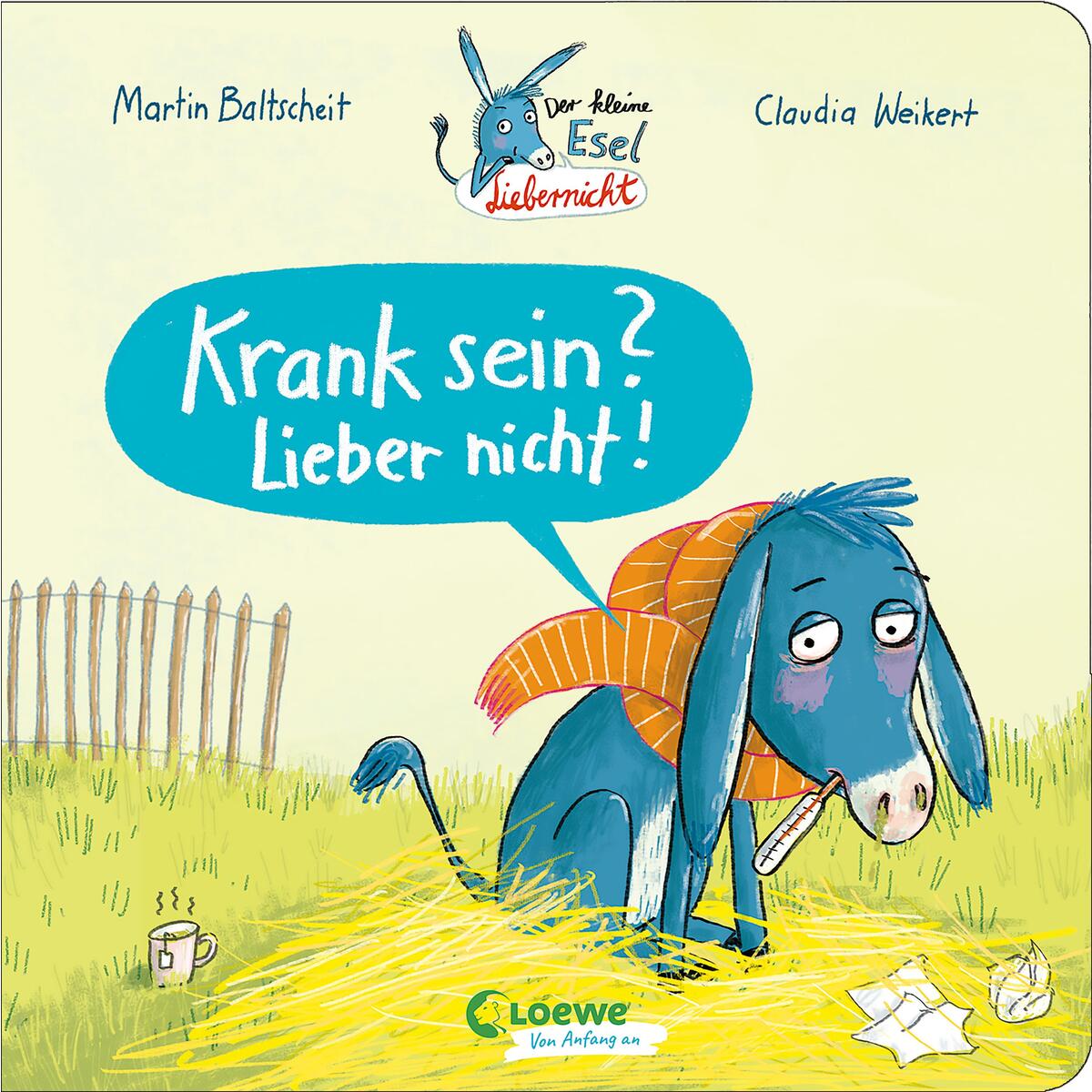 Der kleine Esel Liebernicht - Krank sein? Lieber nicht! von Loewe Verlag GmbH