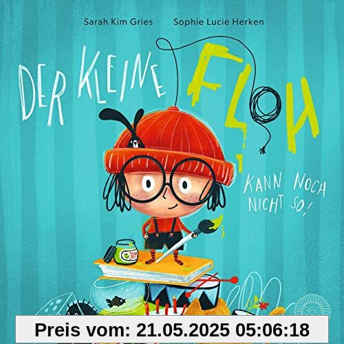 Der kleine Floh kann noch nicht so!: Bilderbuch