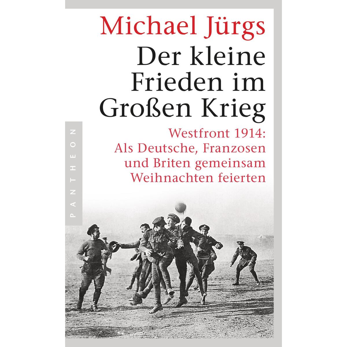 Der kleine Frieden im Großen Krieg Der kleine Frieden im Großen Krieg von Pantheon Verlag